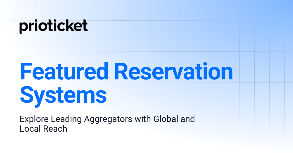Featured Reservation Systems | Prioticket API Docs